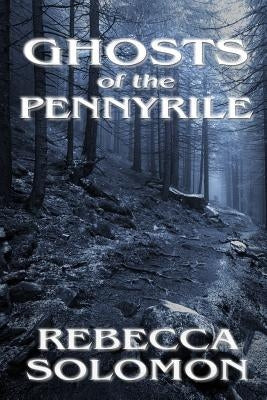 Ghosts of the Pennyrile by Solomon, Rebecca