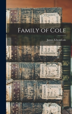 Family of Cole by Edwincole, James