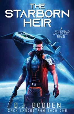 The Starborn Heir: A FiveFold Universe Novel by Bodden, D. J.