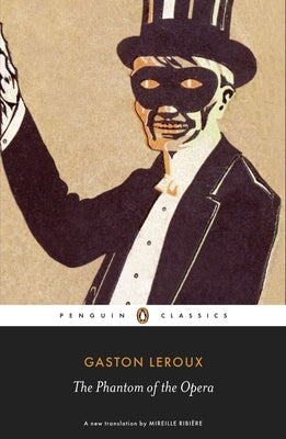 The Phantom of the Opera by LeRoux, Gaston