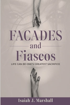 Facades and Fiascos by Marshall, Isaiah J.