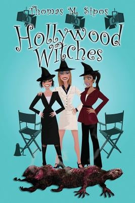 Hollywood Witches by Sipos, Thomas M.