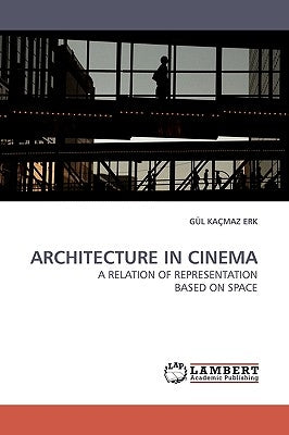 Architecture in Cinema by Kamaz Erk, Gl