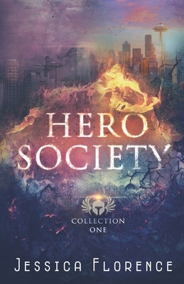 The Hero Society: Collection One (Dawn, Day, Dusk, Night) by Florence, Jessica