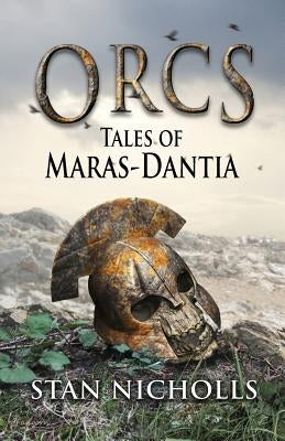 Orcs: Tales of Maras-Dantia by Nicholls, Stan