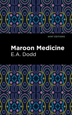 Maroon Medicine by Dodd, E. a.