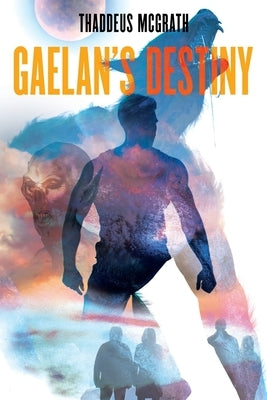 Gaelan's Destiny by McGrath, Thaddeus