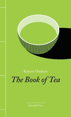 The Book of Tea by Okakura, Kakuzo