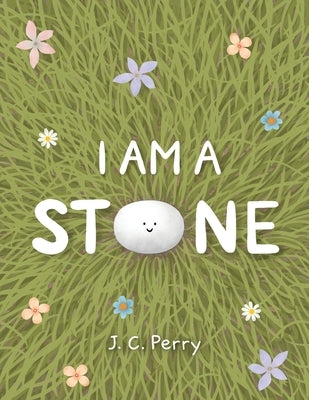 I Am a Stone by Perry, J. C.