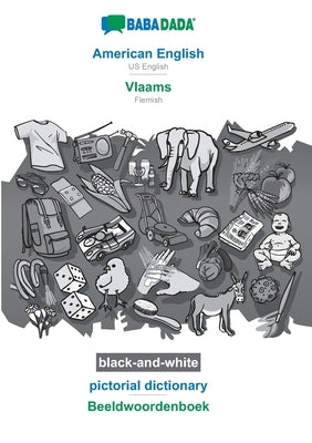 BABADADA black-and-white, American English - Vlaams, pictorial dictionary - Beeldwoordenboek: US English - Flemish, visual dictionary by Babadada Gmbh