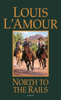 North to the Rails by L'Amour, Louis