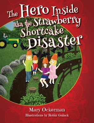 The Hero Inside aka The Strawberry Shortcake Disaster by Ockerman, Mary