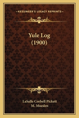 Yule Log (1900) by Pickett, Lasalle Corbell