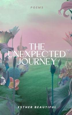 The Unexpected Journey by Beautiful, Esther