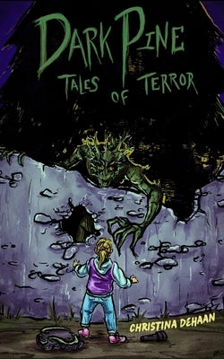 Dark Pine Tales of Terror by DeHaan, Christina