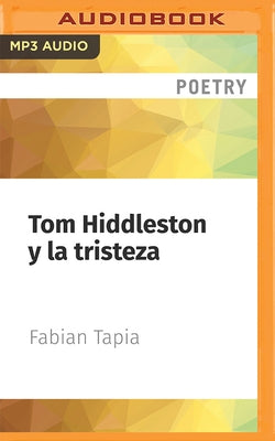 Tom Hiddleston Y La Tristeza by Tapia, Fabián