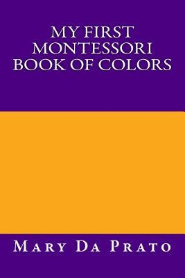 My First Montessori Book of Colors by Da Prato, Mary