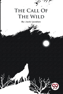 The Call Of The Wild by London, Jack