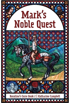 Mark's Noble Quest by Campbell, Katharine