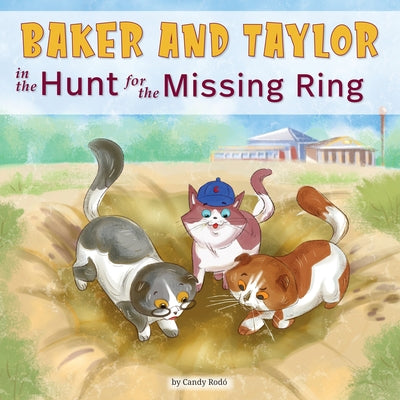 Baker and Taylor: The Hunt for the Missing Ring by Rodó, Candy