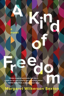 A Kind of Freedom by Sexton, Margaret Wilkerson