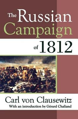 The Russian Campaign of 1812 by Von Clausewitz, Carl