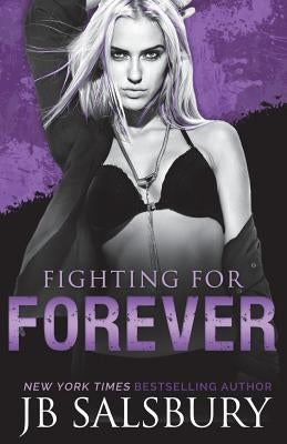 Fighting for Forever by Salsbury, Jb