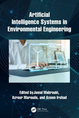 Artificial Intelligence Systems in Environmental Engineering by Mabrouki, Jamal