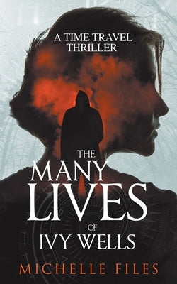 The Many Lives of Ivy Wells by Files, Michelle