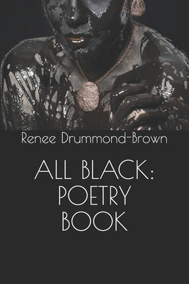 All Black: Poetry Book by Drummond-Brown, Renee