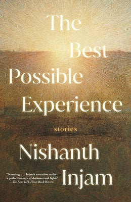 The Best Possible Experience: Stories by Injam, Nishanth