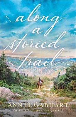 Along a Storied Trail by Gabhart, Ann H.