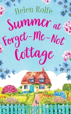 Summer at Forget-Me-Not Cottage by Rolfe, Helen