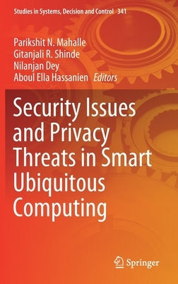 Security Issues and Privacy Threats in Smart Ubiquitous Computing by Mahalle, Parikshit N.