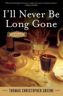 I'll Never Be Long Gone by Greene, Thomas Christopher