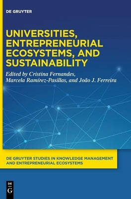 Universities, Entrepreneurial Ecosystems, and Sustainability by Fernandes, Cristina