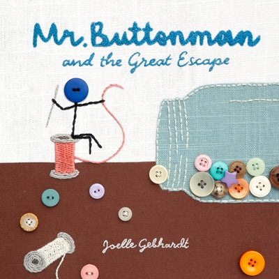 Mr. Buttonman and the Great Escape by Gebhardt, Joelle