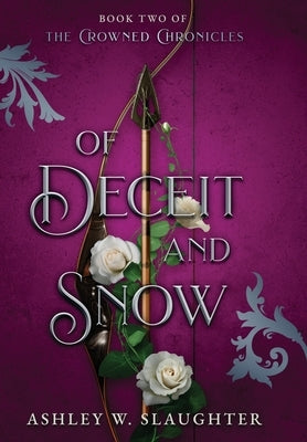 Of Deceit and Snow by Slaughter, Ashley W.