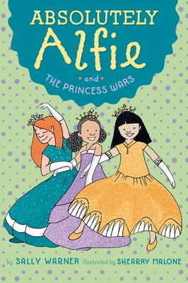 Absolutely Alfie and the Princess Wars by Warner, Sally