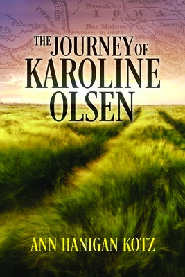 The Journey of Karoline Olsen by Hanigan Kotz, Ann