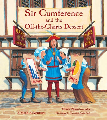 Sir Cumference and the Off-The-Charts Dessert by Neuschwander, Cindy