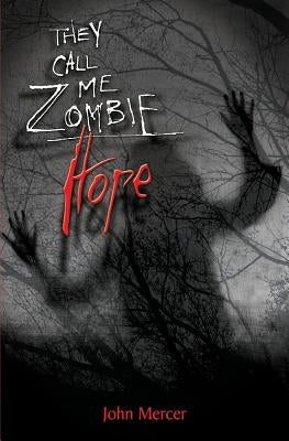 They Call Me Zombie: Hope by Mercer, John