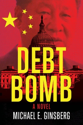 Debt Bomb by Ginsberg, Michael E.