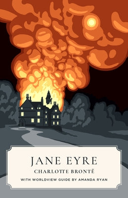 Jane Eyre (Canon Classics Worldview Edition) by Brontë, Charlotte