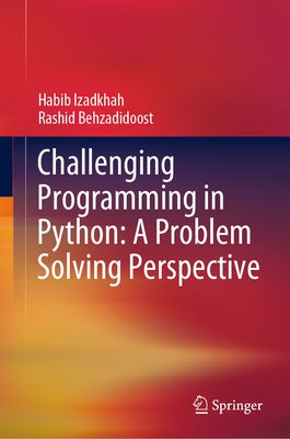 Challenging Programming in Python: A Problem Solving Perspective by Izadkhah, Habib