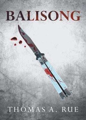 Balisong by Rue, Thomas A.