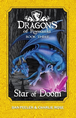 Star Of Doom: Dragons of Romania - Book 3 by Peeler, Dan