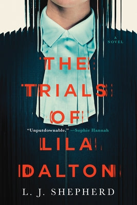 The Trials of Lila Dalton by Shepherd, L. J.