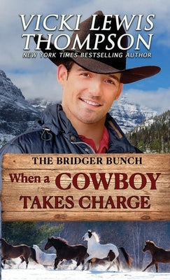 When a Cowboy Takes Charge by Thompson, Vicki Lewis