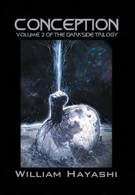 Conception: Volume 2 of the Darkside Trilogy by Hayashi, William